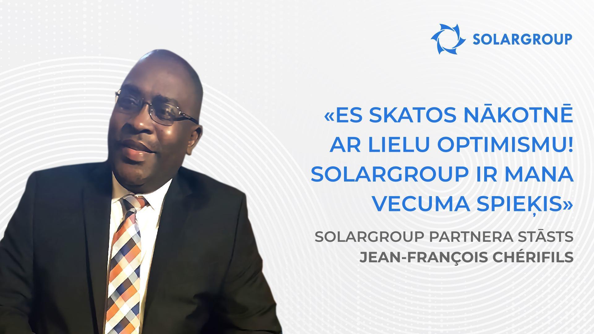 Es raugos nākotnē ar optimismu | Partnera Jean-François Chérifils stāsts