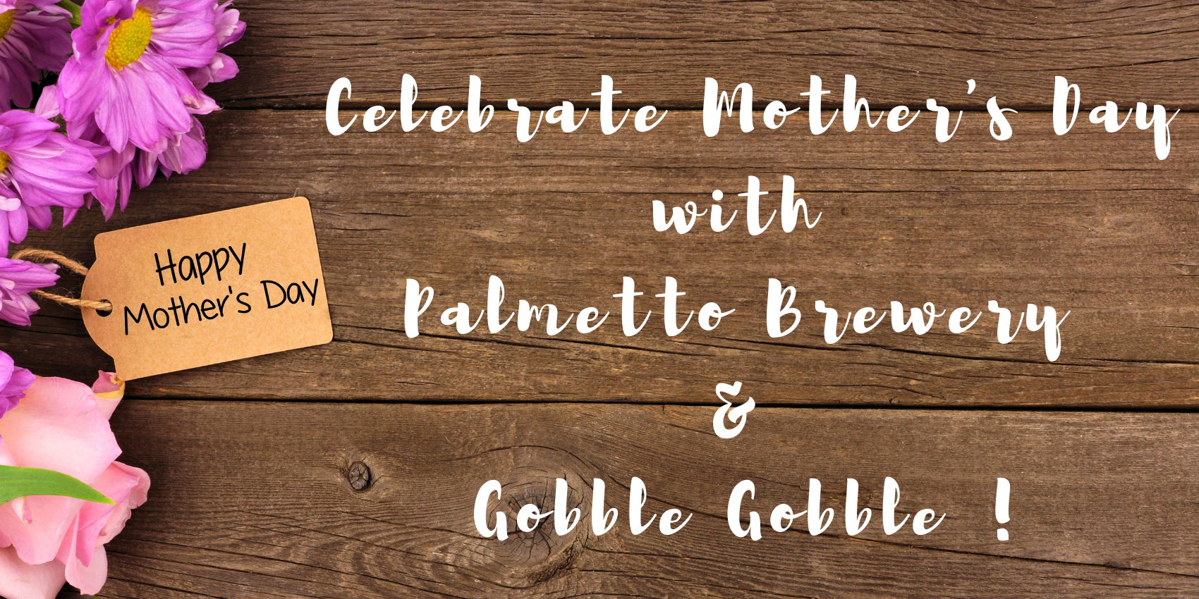 Mother's Day at Palmetto Brewery promotional image