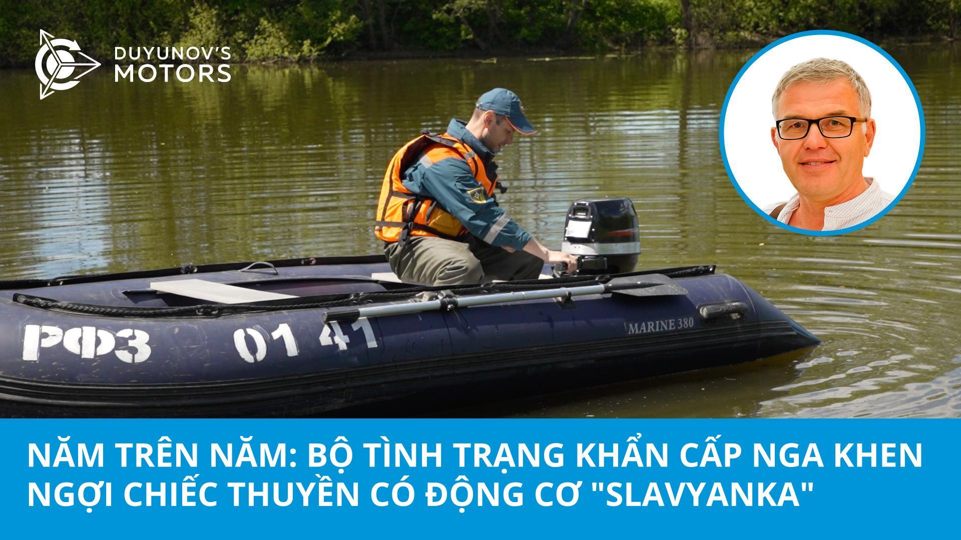 "Năm trên năm": Bộ Tình trạng Khẩn cấp Nga khen ngợi chiếc thuyền có động cơ "Slavyanka"