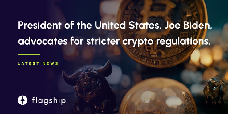 The President of the United States, Joe Biden, advocates for stricter crypto regulations.