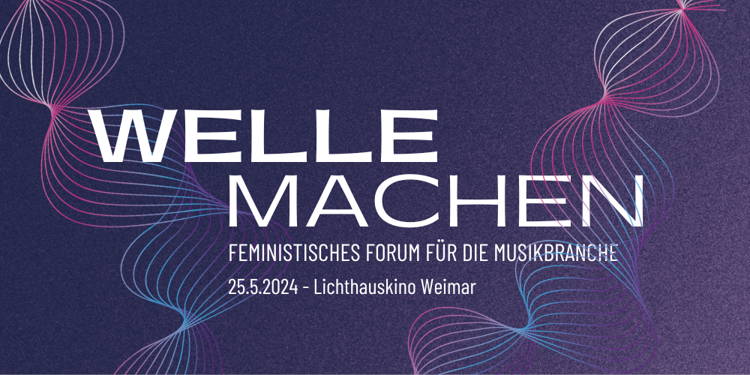 Save the Date: unser 1. Feministisches Forum für die Musikbranche!