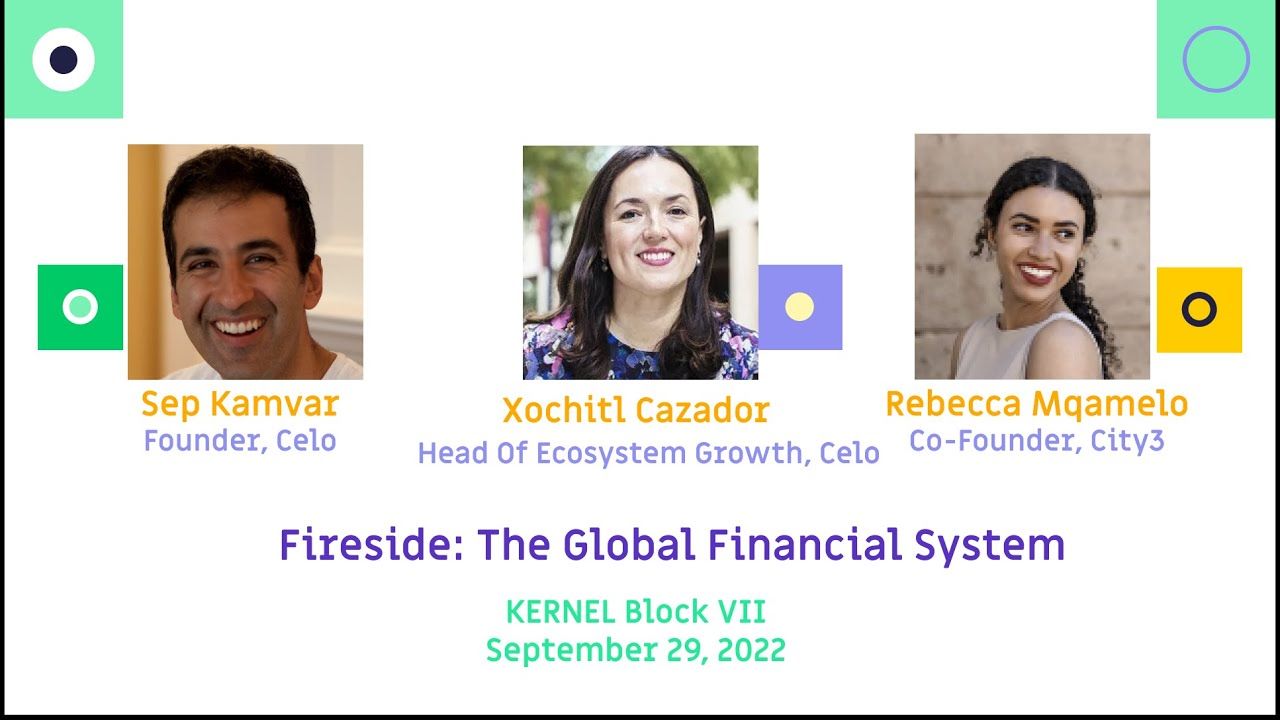 [KB7 Fireside] The Global Financial System (feat. Sep Kamvar, Xochitl Cazador & Rebecca Mqamelo