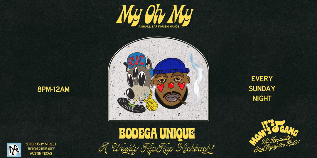 My Oh My Presents: Bodega Unique: A Weekly Hip Hop Kickback (Every Sunday At My Oh My) promotional image