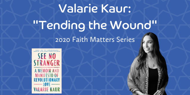 Valarie Kaur: “Tending the Wound” (2020 Faith Matters Series) promotional image
