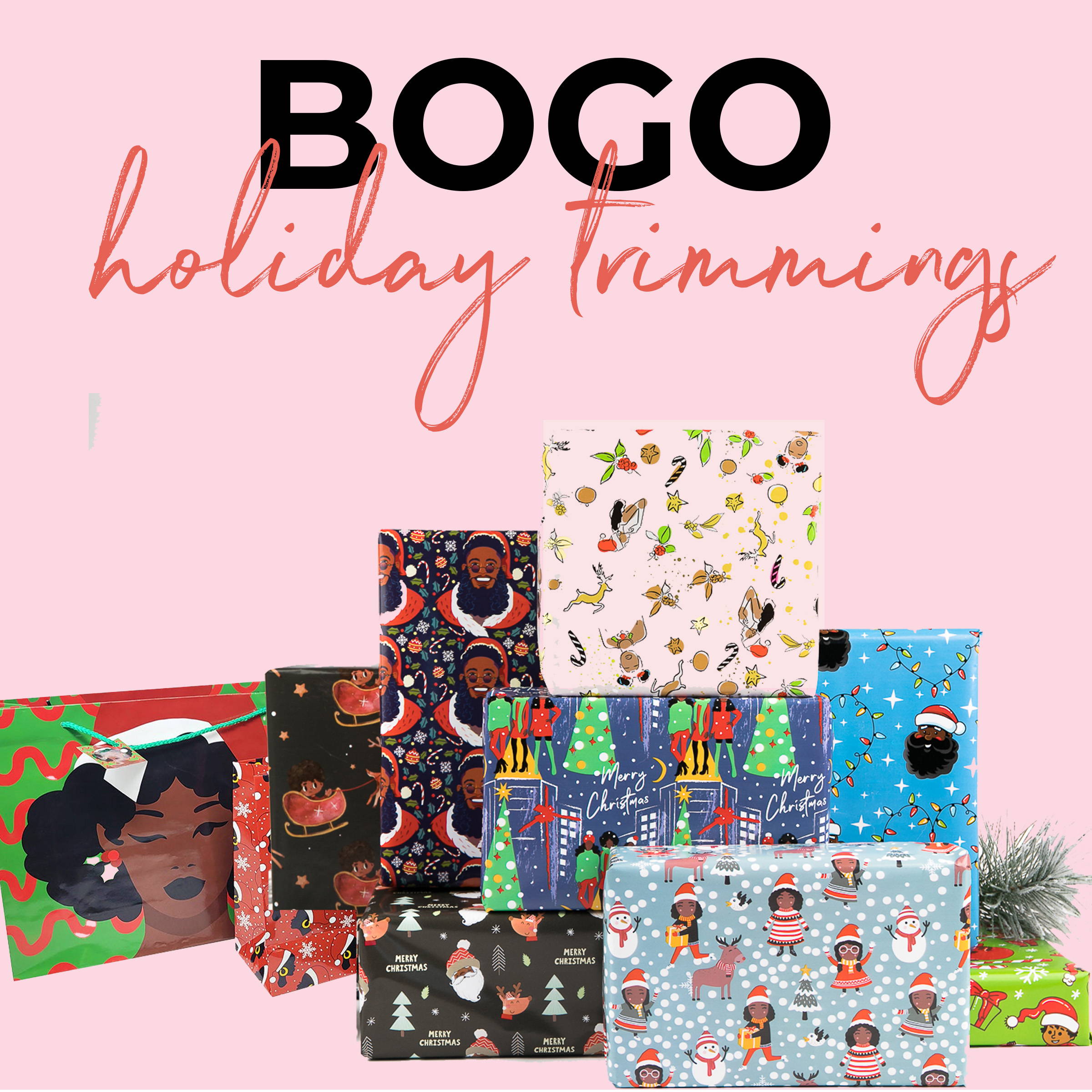BOGO Holiday - Buy 1 Get 1 FREE 