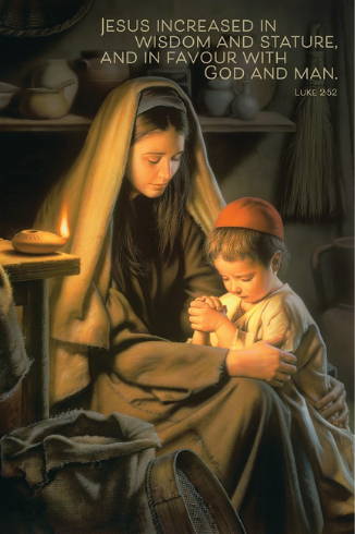 Poster of young Jesus praying with Mother Mary. Text reads: "Jesus increased in wisdom and stature, and in favour with God and man. Luke 2:52".