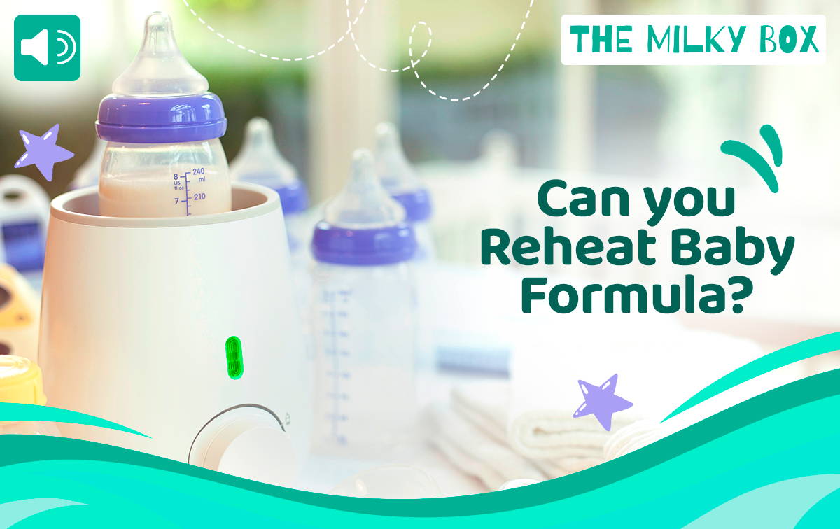 Can you reheat baby formula? | The Milky Box