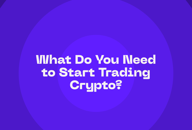 What Do You Need to Start Trading Crypto? A Complete Beginner’s Guide