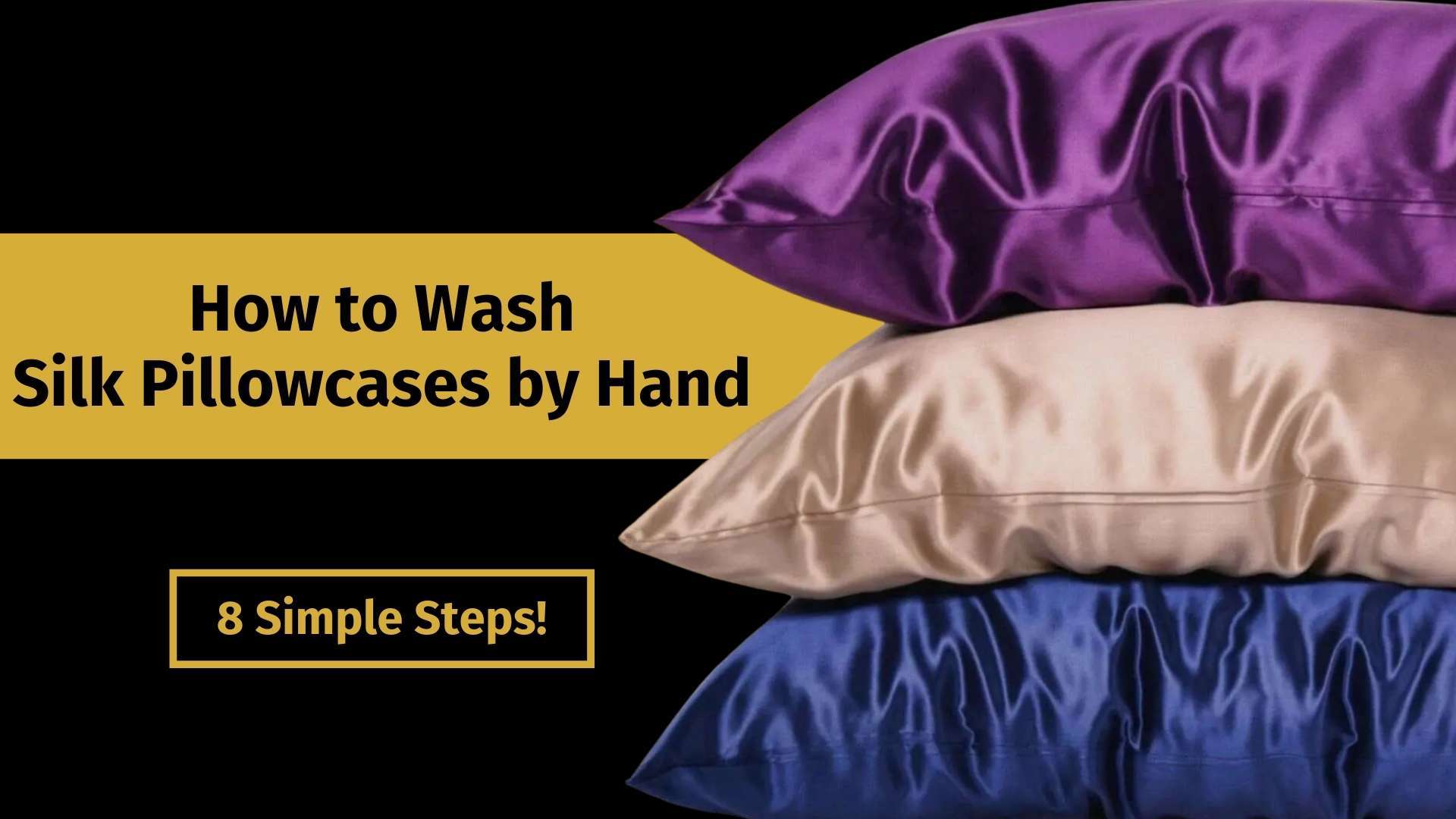 how to wash silk pillowcases by hand banner image with a purple, gold, and blue silk pillowcase stacked on top of each other