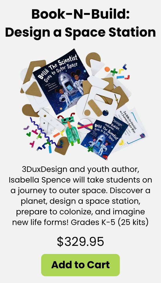 Book-N-Build Design a Space Station kit, blends hands on learning and STEM with ELA. Made in collaboration with youth author Isabella Spence, students will take a journey to outer space bu building a space station and participating in other fun STEM outer space themed activities. build with recycled materials and 3DuxDesign materials.
