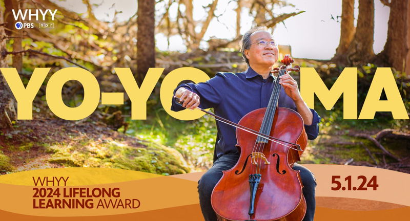 WHYY’s Lifelong Learning Award Honoring Yo-Yo Ma