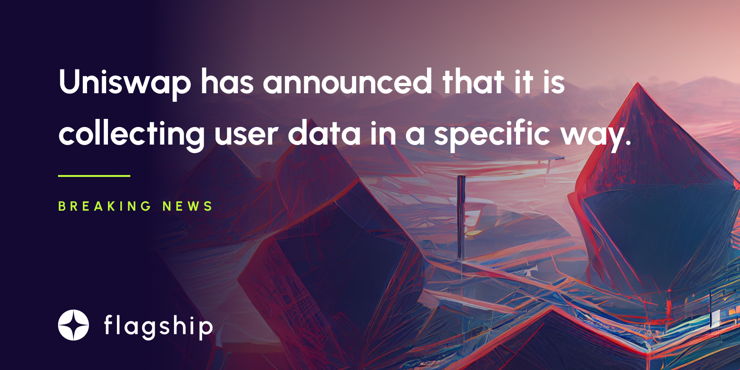 Uniswap has announced that it is collecting user data in a specific way.
