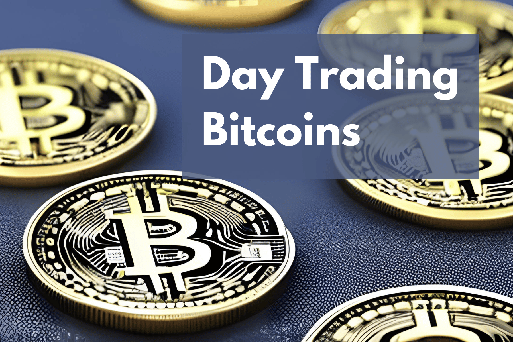 Day Trading Bitcoins: Seizing Opportunities in Cryptocurrency Markets