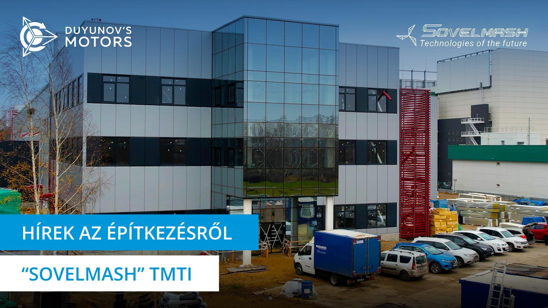 Hírek a „Sovelmash" TMTI építkezésről