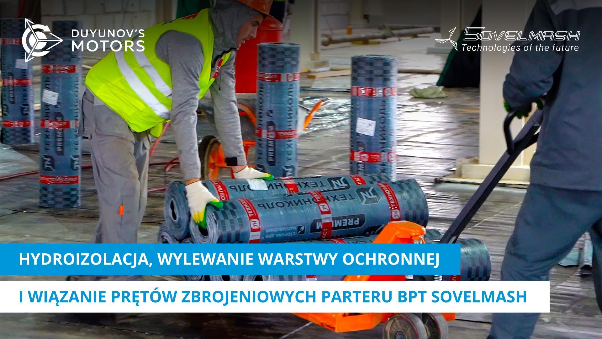 Hydroizolacja, wylewanie warstwy ochronnej i wiązanie prętów zbrojeniowych parteru BPT Sovelmash