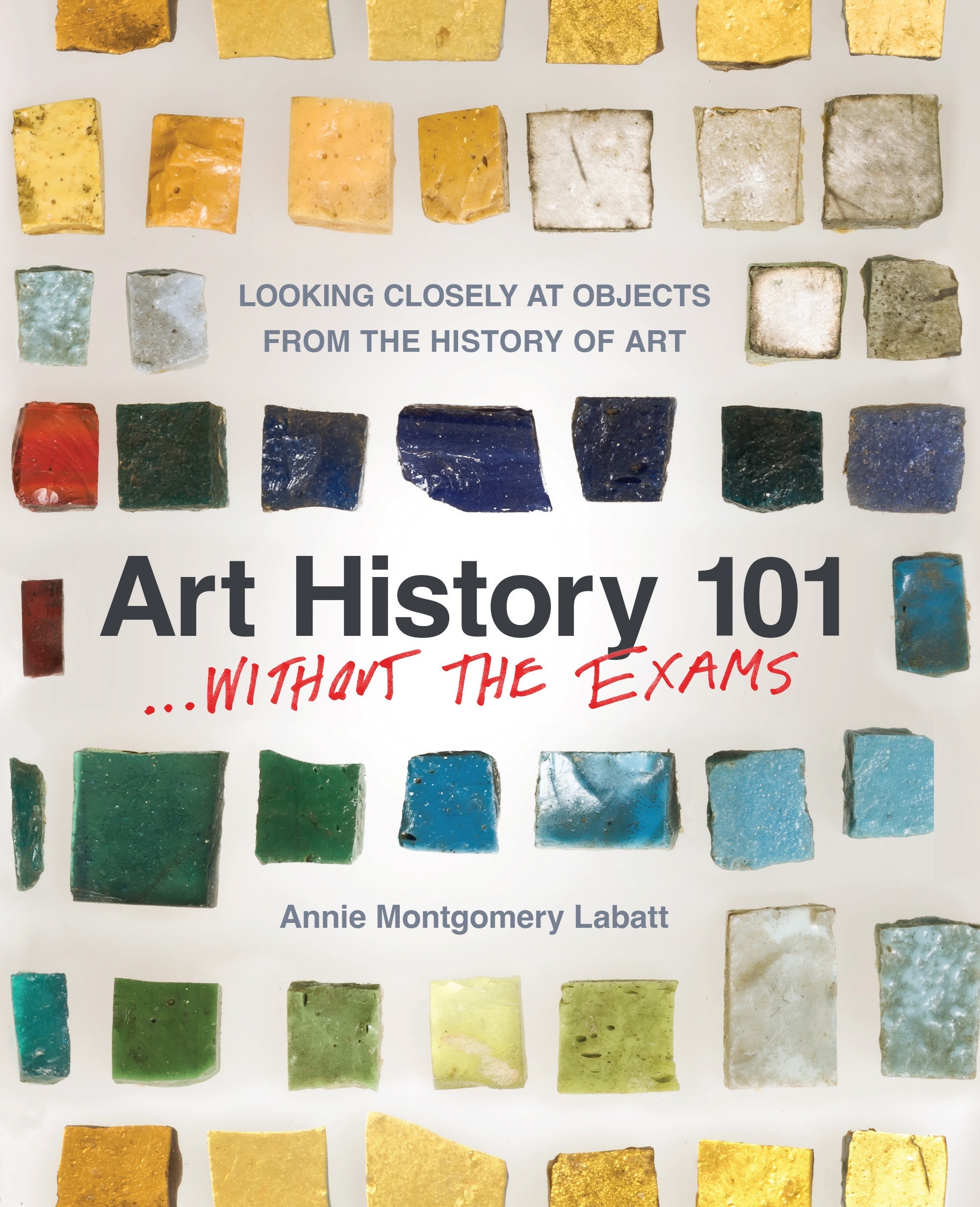 book cover of Art History 101…Without the Exams: Looking Closely at Objects from the History of Art