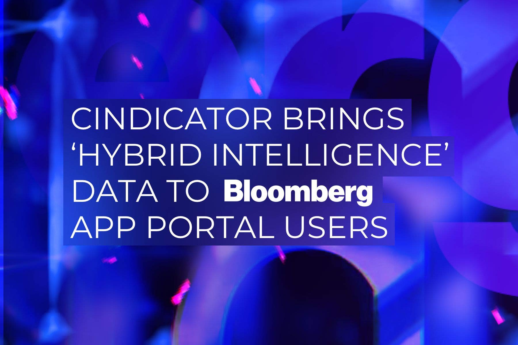 Cindicator brings ‘Hybrid Intelligence’ data to Bloomberg App Portal users