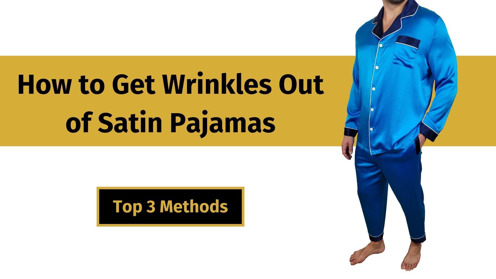 how to get wrinkles out of satin pajamas banner image with a man wearing a pair of blue satin pajamas