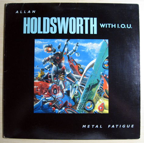 Allan Holdsworth With I.O.U. - Metal Fatigue - US Firs...