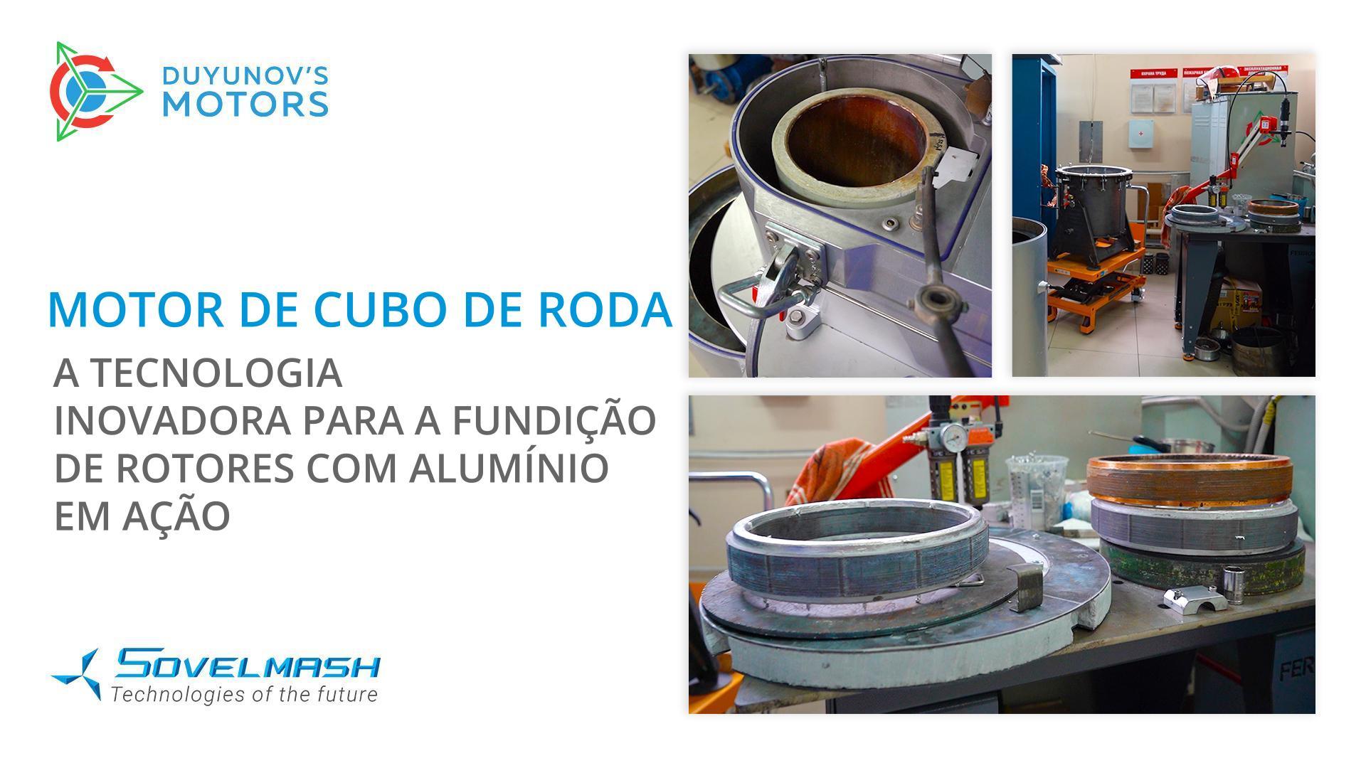 Motor de cubo de roda: a tecnologia inovadora para a fundição de rotores com alumínio em ação