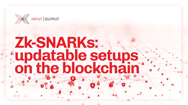 Zk-SNARKs: updatable setups on the blockchain