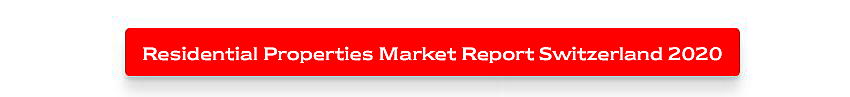  4058 Basel
- Residential Properties Market Report Switzerland 2020