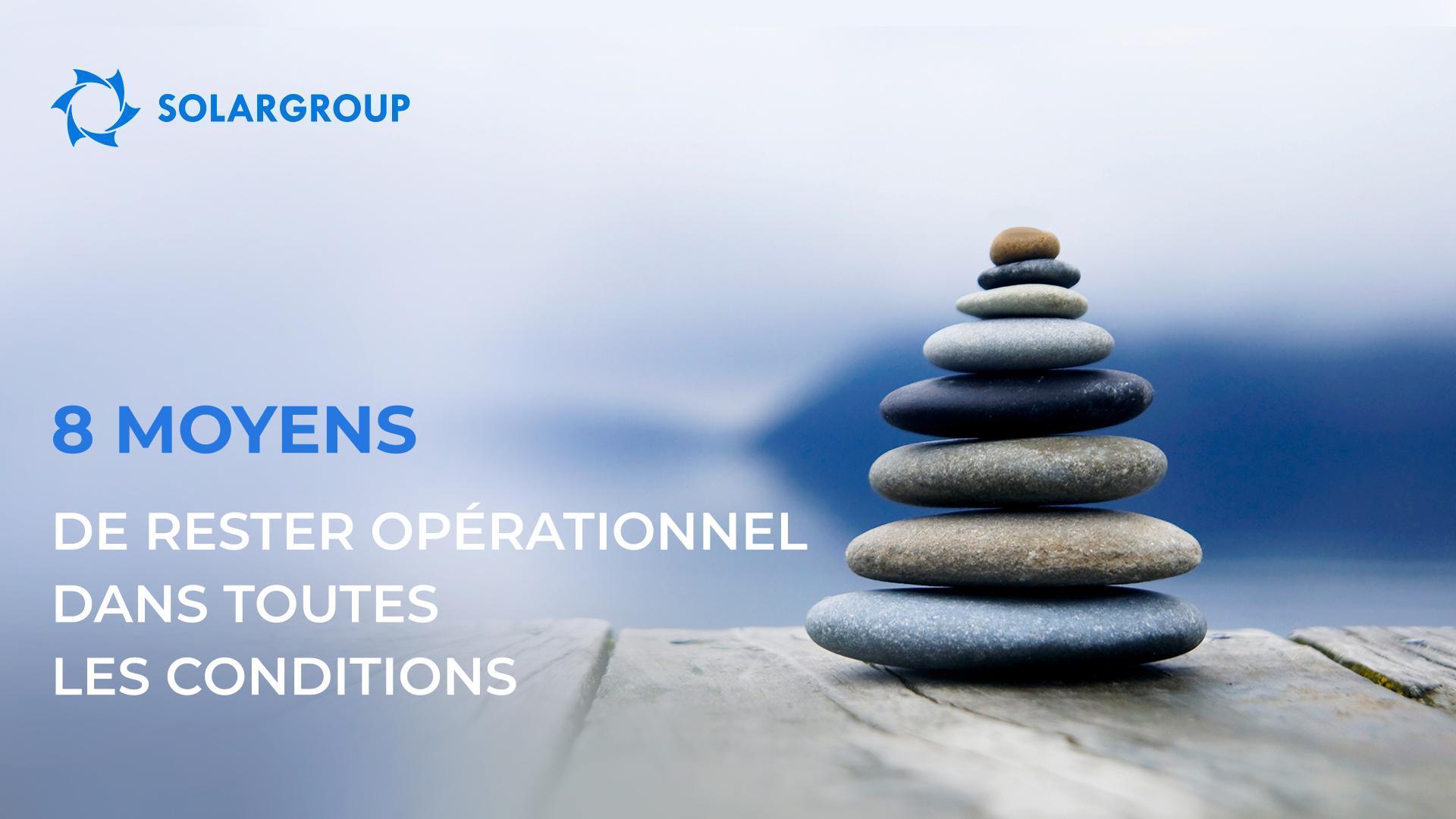 8 moyens de rester opérationnel dans toutes les conditions
