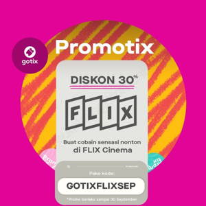 FLIX Cinema: Promo DISKON 30% untuk pemesanan Tiket Nonton via GoTix sampai 09/30/2019