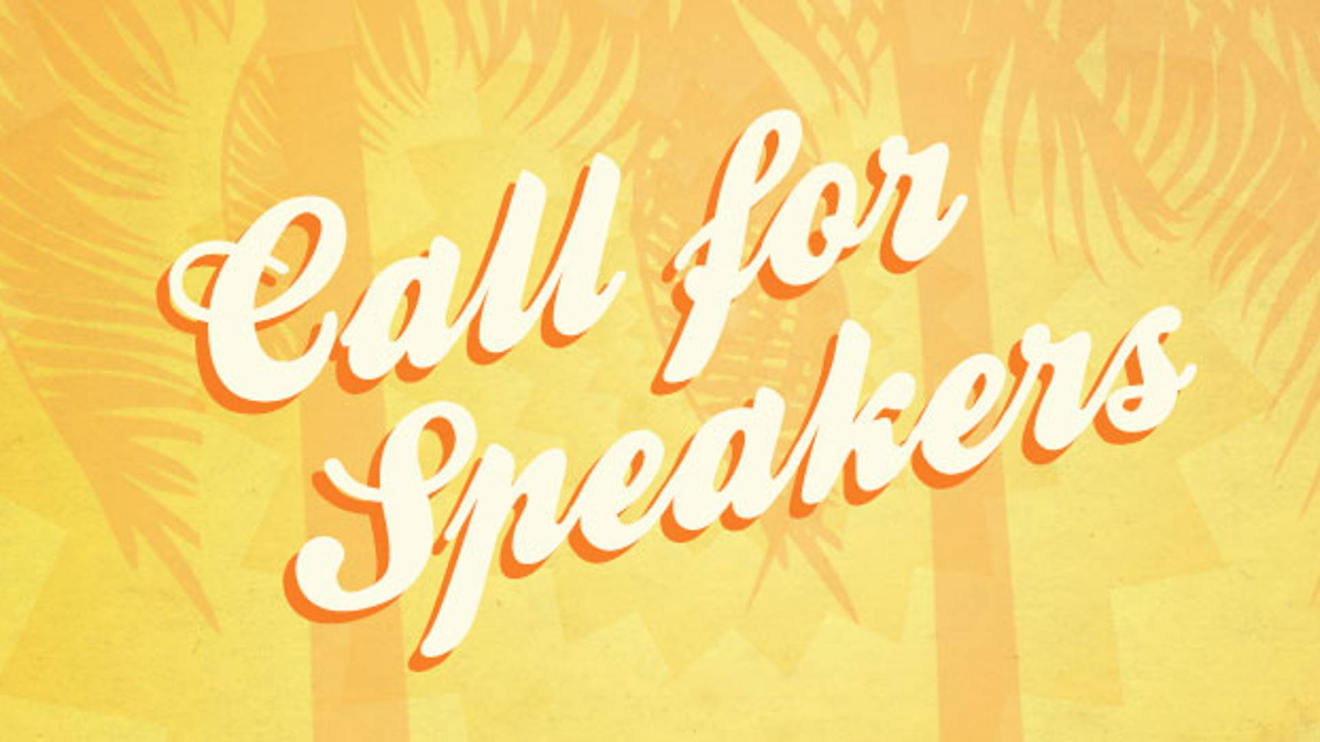 Featured image for Call for Speakers