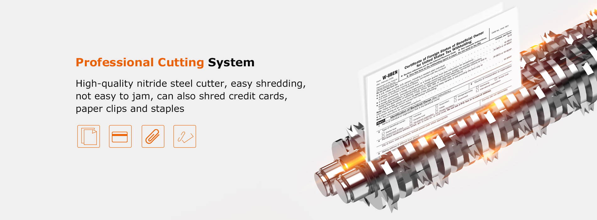 Professional Cutting System  High-quality nitride steel cutter, easy shredding, not easy to jam, can also shred credit cards, paper clips and staples 