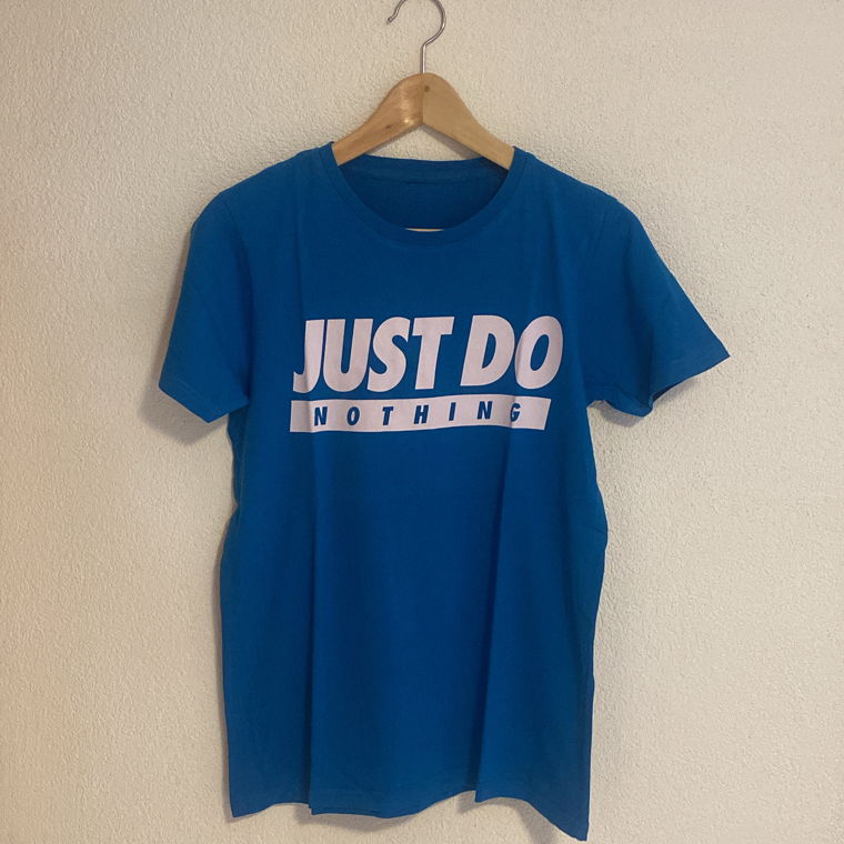 Just Do Nothing Tshirt