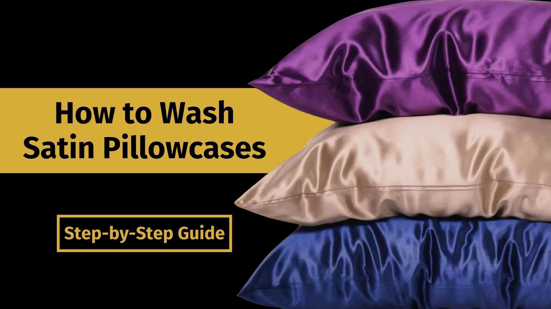 how to wash satin pillowcases banner image with a picture of 3 satin pillowcases stacked on top of each other