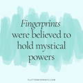 fingerprints were believed to hold mystical powers quote
