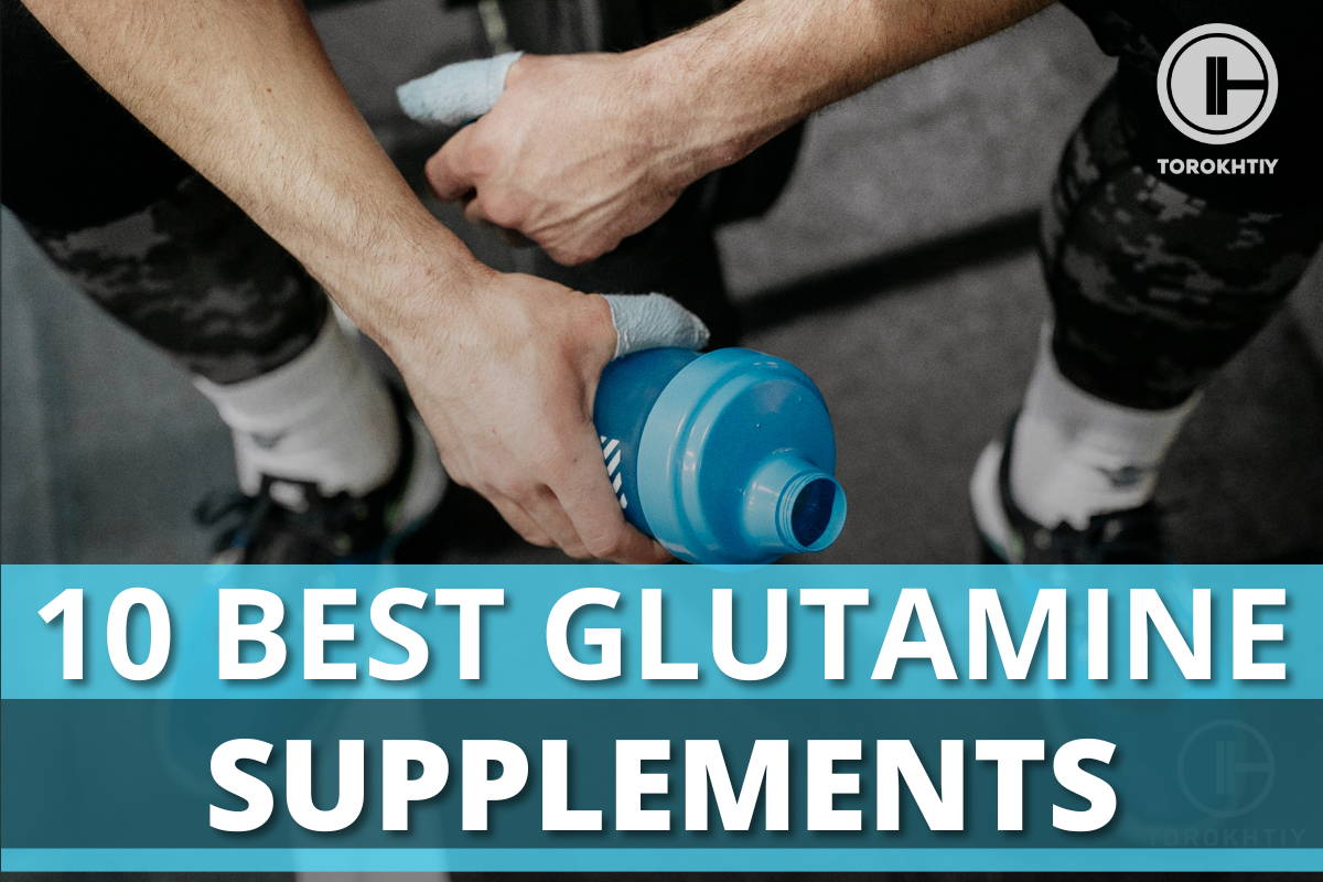 10 Best Glutamine Supplements