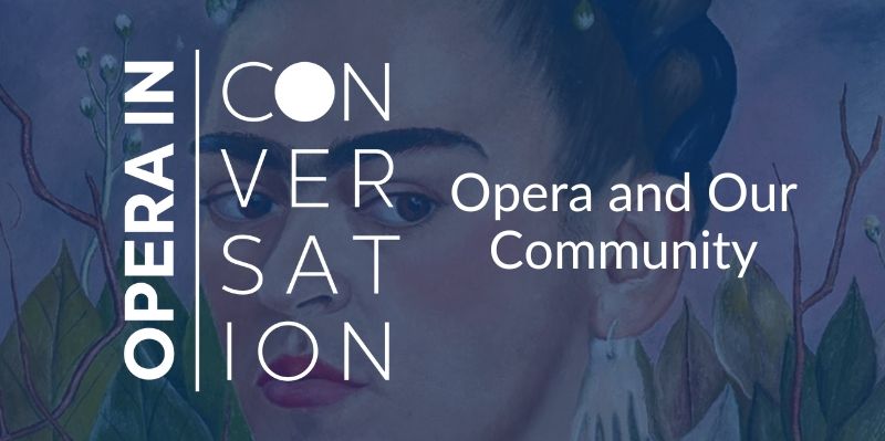 Opera in Conversation | Opera and Our Community promotional image