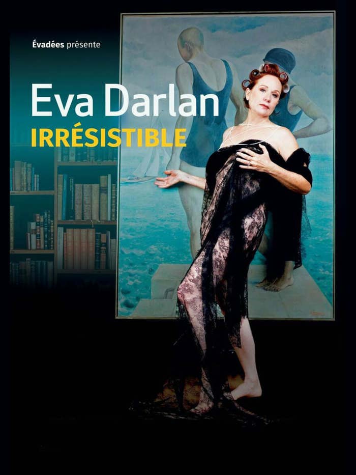 Eva Darlan dans Irrésistible