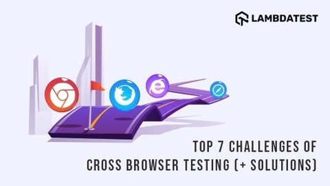 Top 7 Challenges Of Cross Browser Testing With Solutions | Codementor