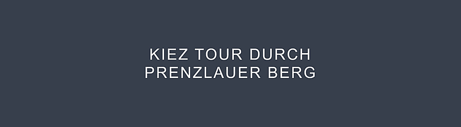  Berlin
- Kiez Tour durch Prenzlauer Berg