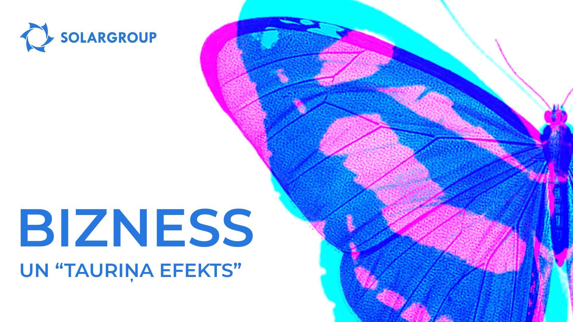 Bizness un «tauriņa efekts»