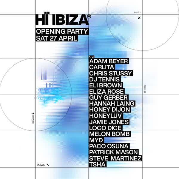 HÏ IBIZA party Hï Ibiza Opening Party tickets and info, party calendar Hï Ibiza club ibiza