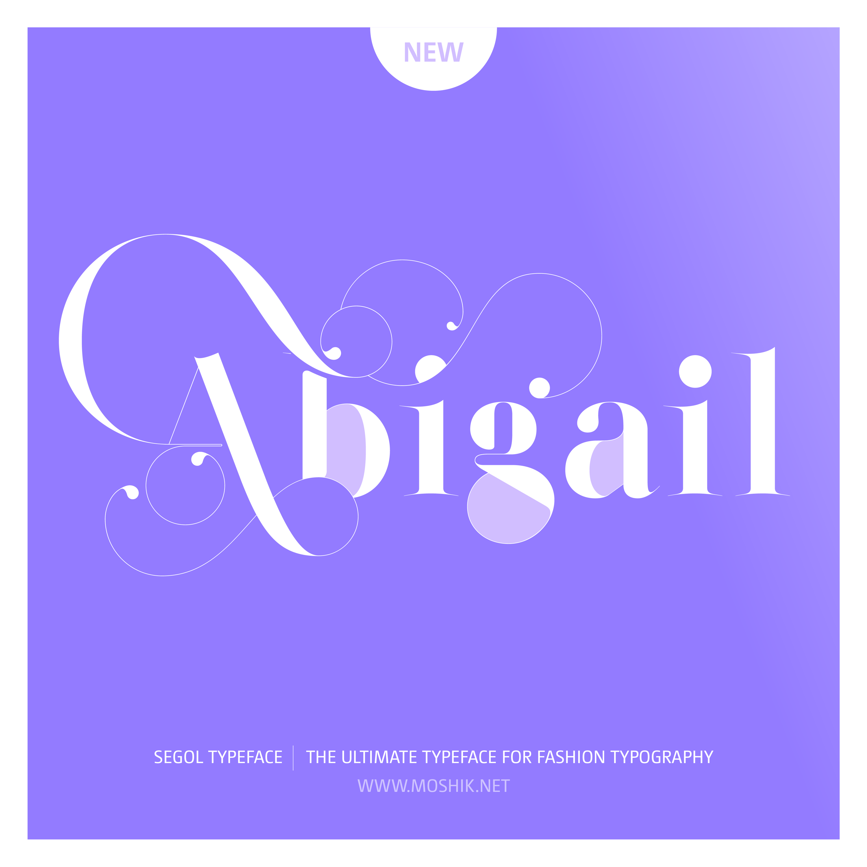 Abigail. Segol Typeface the ultimate font for fashion typography and fonts by Moshik Nadav