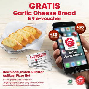 Pizza Hut: PROMO GRATIS Garlic Cheese Bread & 9 e-Voucher dengan Aplikasi Pizza Hut sampai 10/31/2019