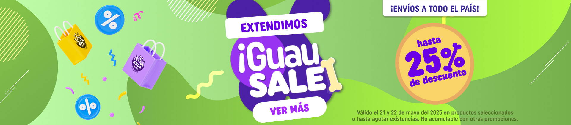 ¡GUAU SALE! Del 15 al 20 de mayo hasta 25% de descuento.