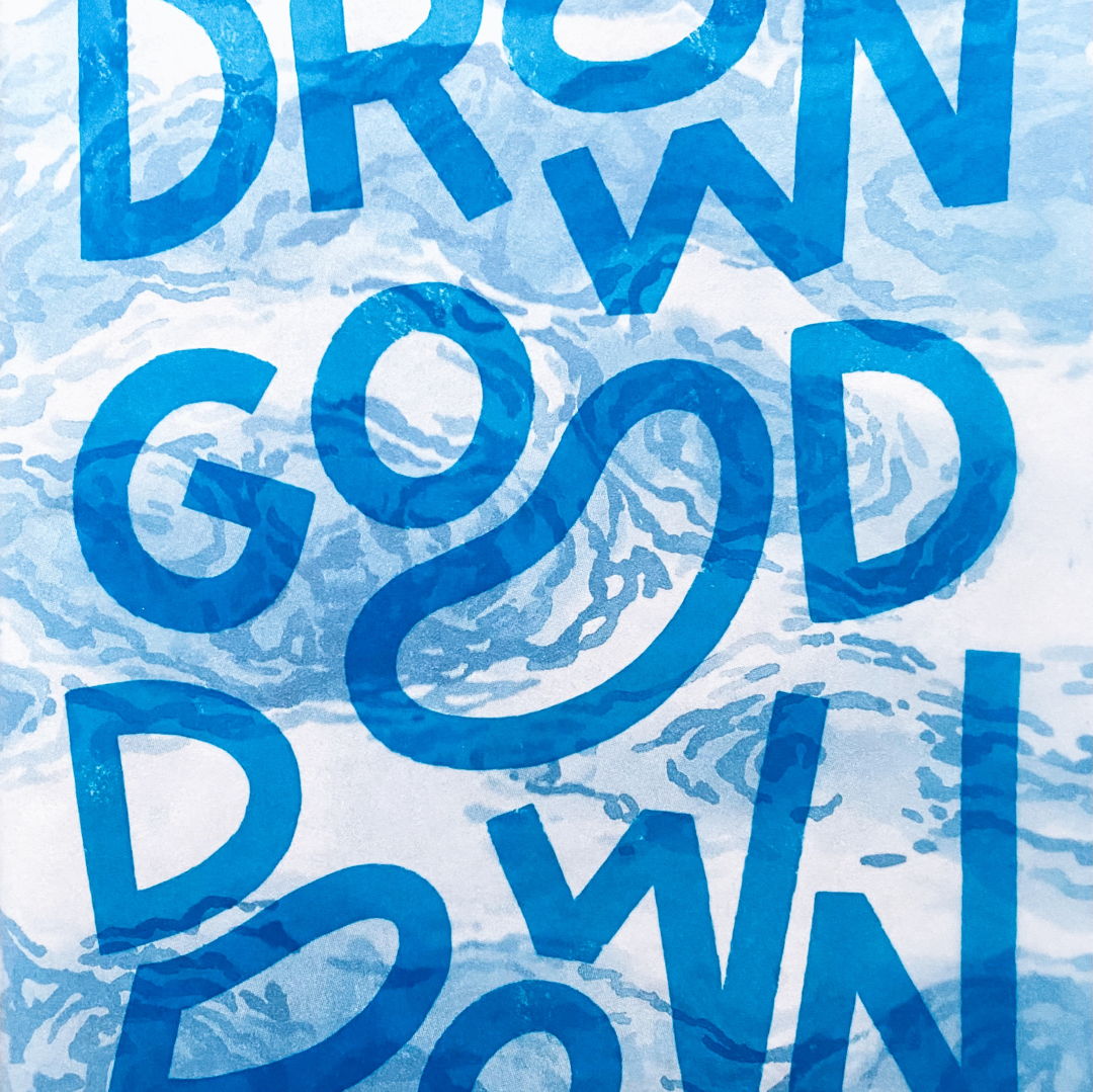 Image of Drown Good Drown
