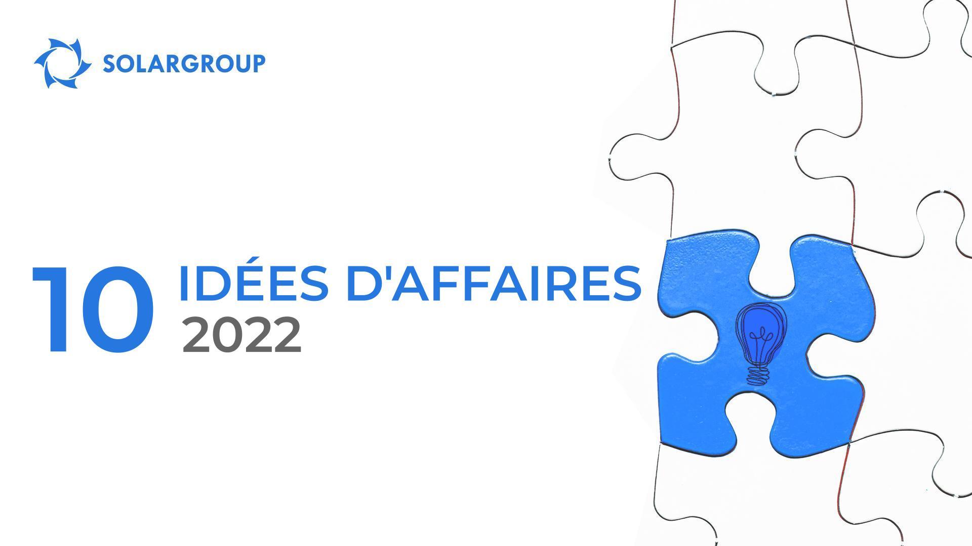10 idées d'affaires 2022