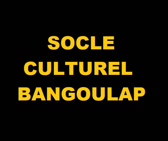 SOCLE CULTUREL BANGOULAP