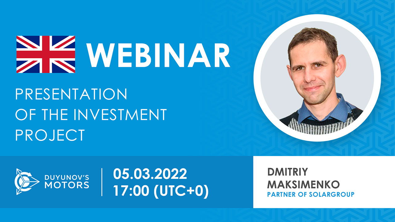 English. Presentation of the investment project "Duyunov's motors"