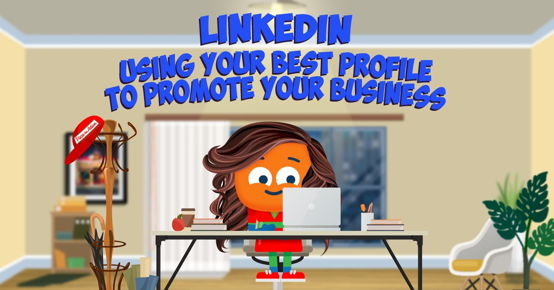 LinkedIn: Using your Best Profile to Promote your Business image