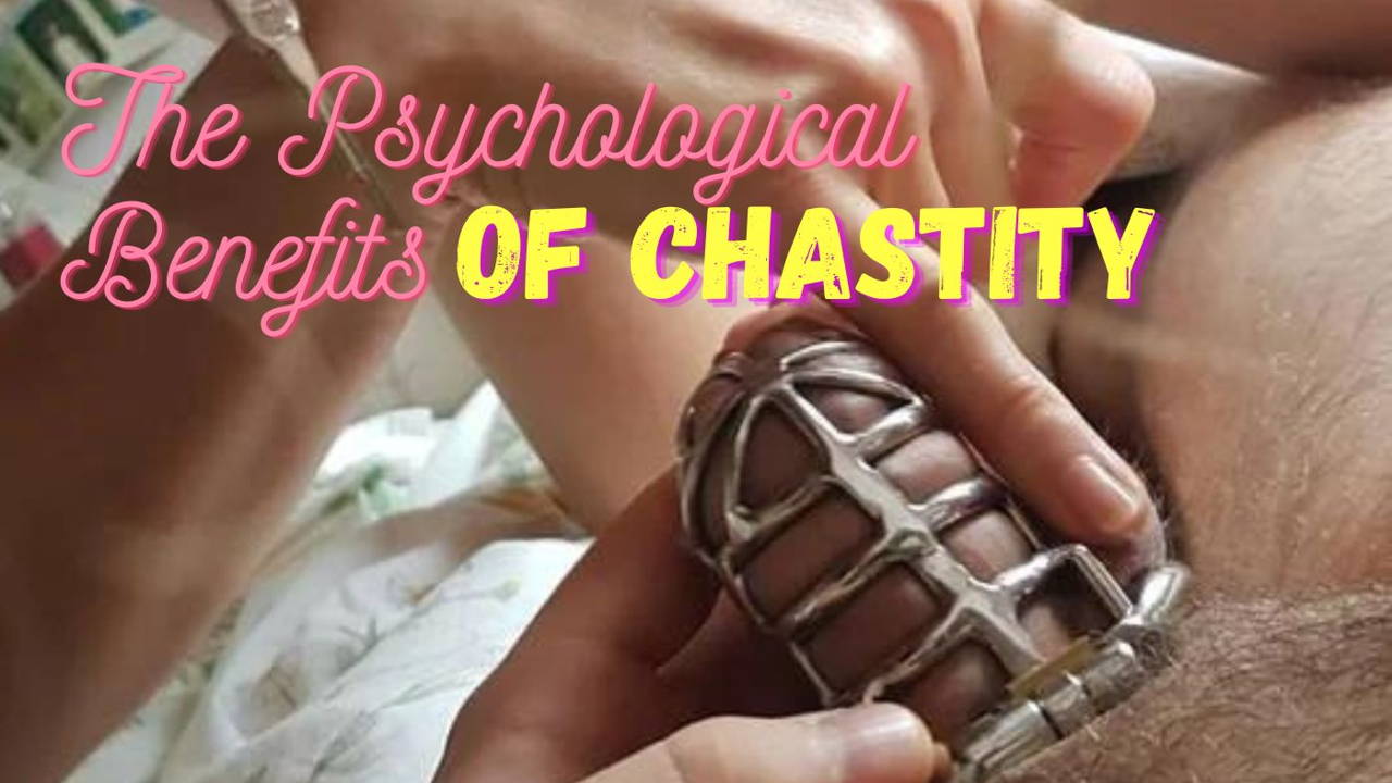 The Psychological Benefits of Male Chastity Devices 