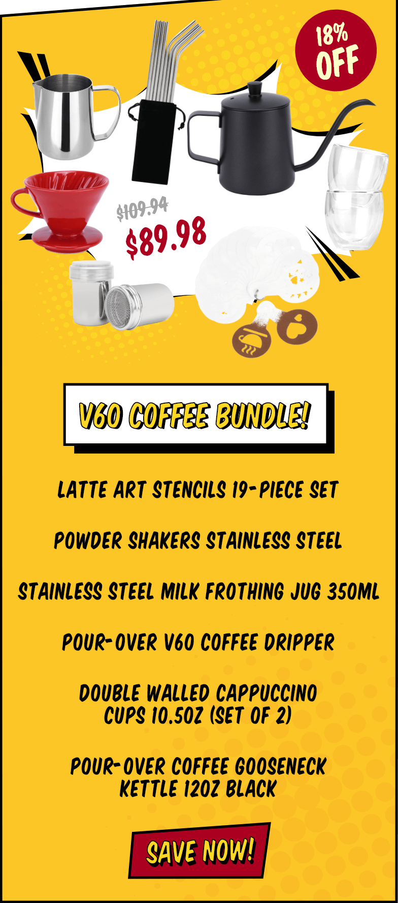 V60 Coffee Bundle with 10-Piece Reusable Steel Straws Set, 12oz Pour-Over Coffee Gooseneck Kettle in Black color, 2  Double Walled Cappuccino Cups set  at 10.5oz, 19-Piece Latte Art Stencils Set, Stainless Steel Powder Shakers, Pour-Over V60 Coffee Dripper, Stainless Steel Milk Frothing Jug at 350ml, Save now with 18% off! 